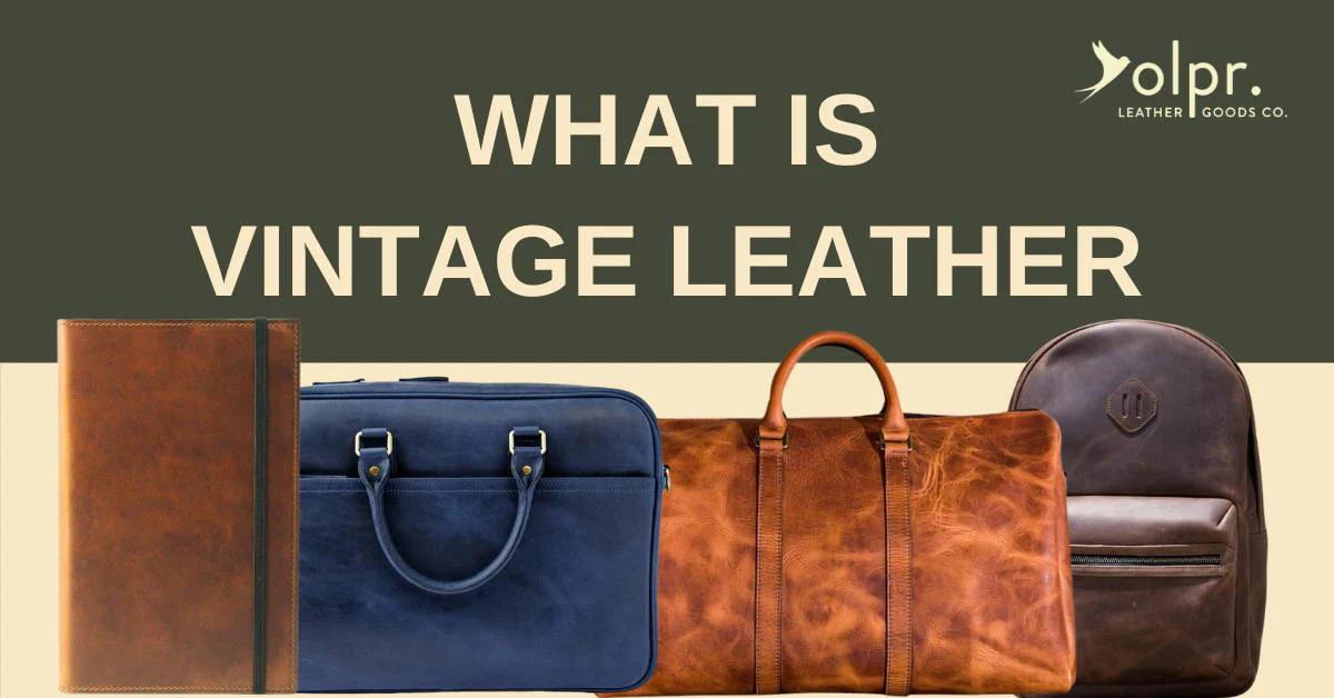 Marroquinería Retro Vintage: Un Viaje al Pasado con Estilo - Qué son los bolsos de cuero vintage marroquineria retro vintage - Qué son los bolsos de cuero vintage